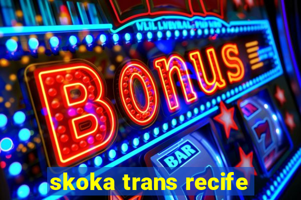 skoka trans recife